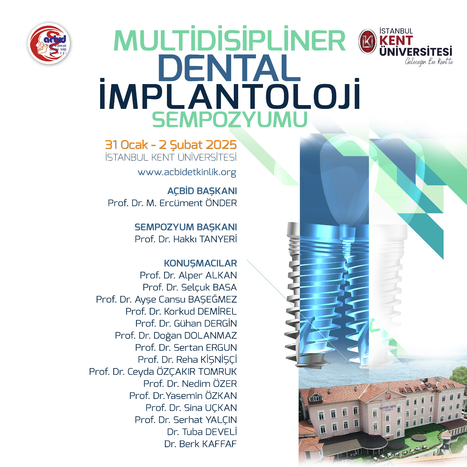 MULTİDİSİPLİNER DENTAL İMPLANTOLOJİ SEMPOZYUMU 31 OCAK-2 ŞUBAT 2025 İSTANBUL KENT ÜNİVERSİTESİ